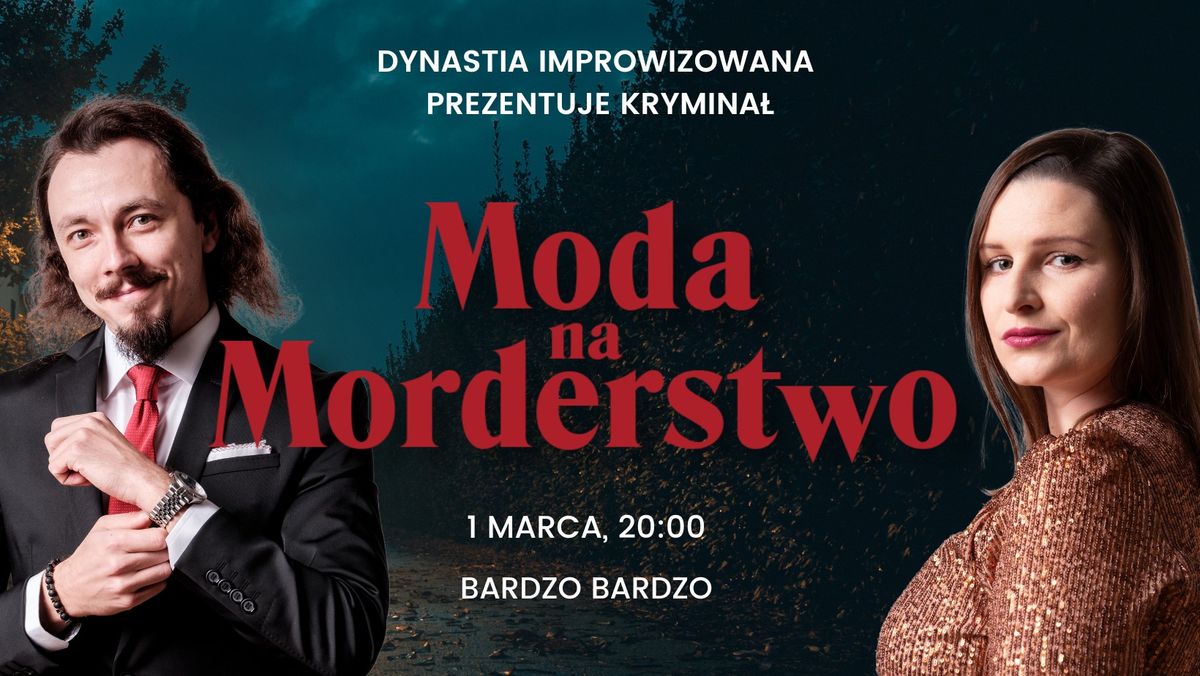 Dynastia Improwizowana: Moda na Morderstwo