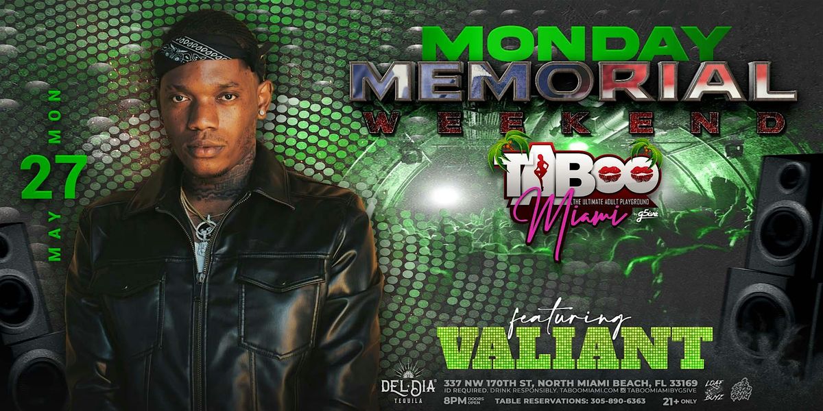 MEMORIAL MONDAY VALIANT LIVE @ Taboo Miami