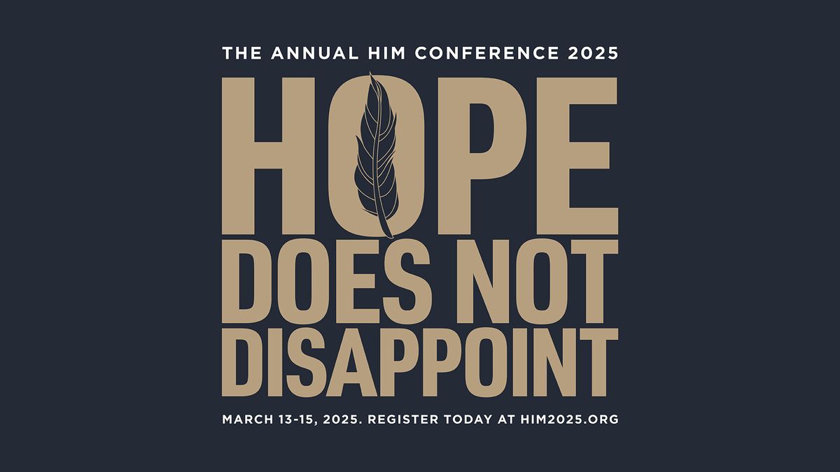 HIM Conference 2025: Hope Does Not Disappoint