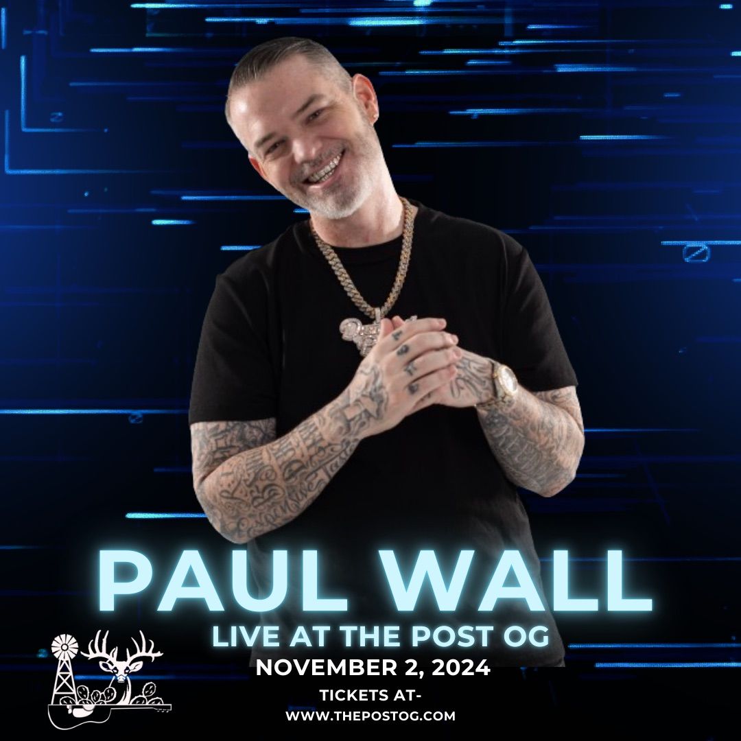 Paul Wall @The Post OG-Orange Grove, TX