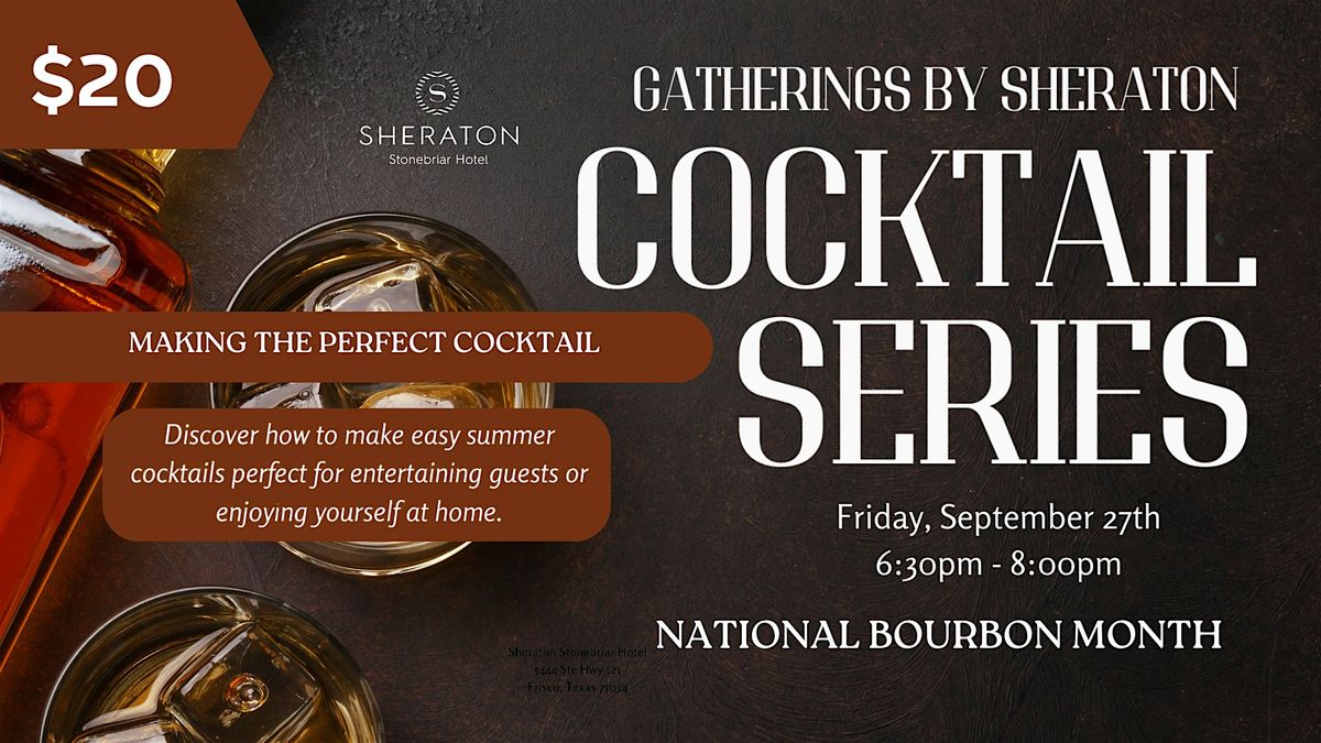 Gatherings by Sheraton: Making the Perfect Cocktail - Bourbon