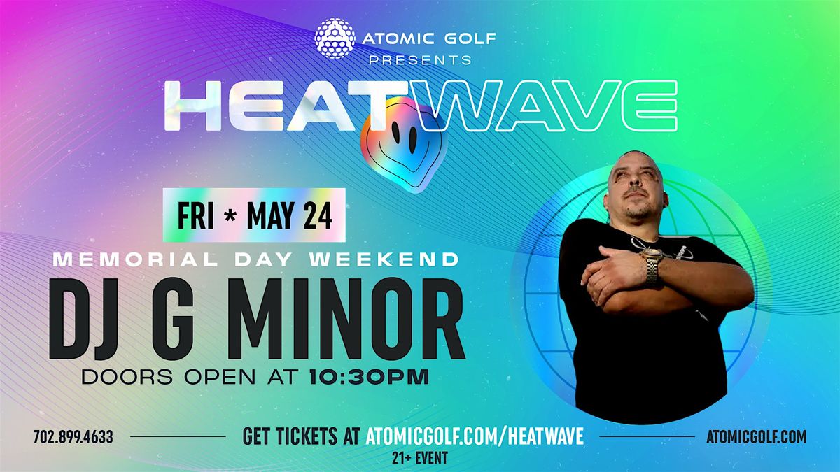 DJ G MINOR Memorial Day Weekend HIPHOP Party @ Atomic Golf Las Vegas