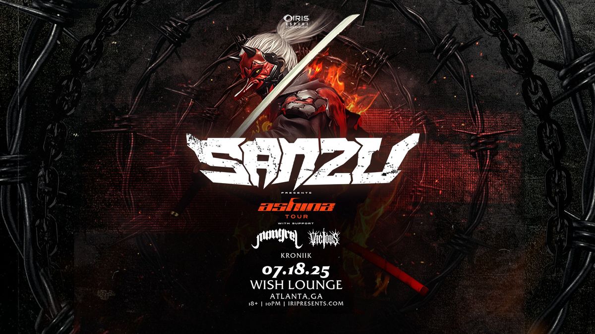 Iris Presents: Sanzu @ Wish Lounge | Fri, July 18th!