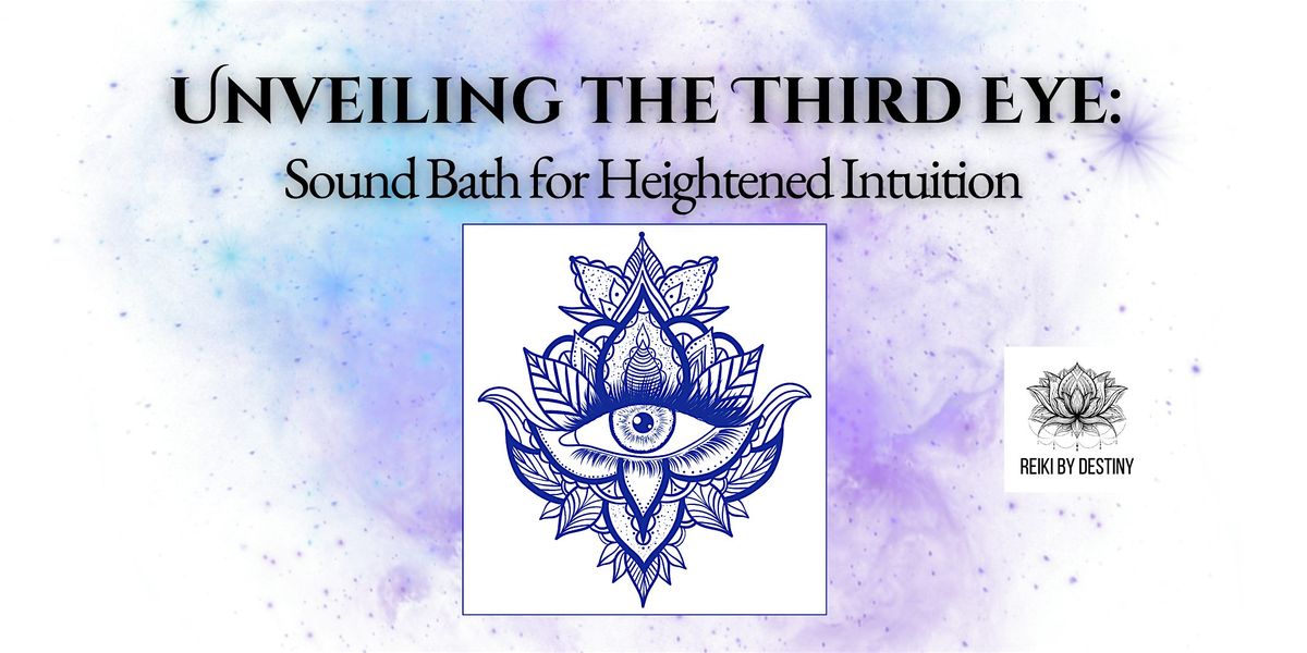 Unveiling the Third Eye: Sound Bath for Heightened Intuition