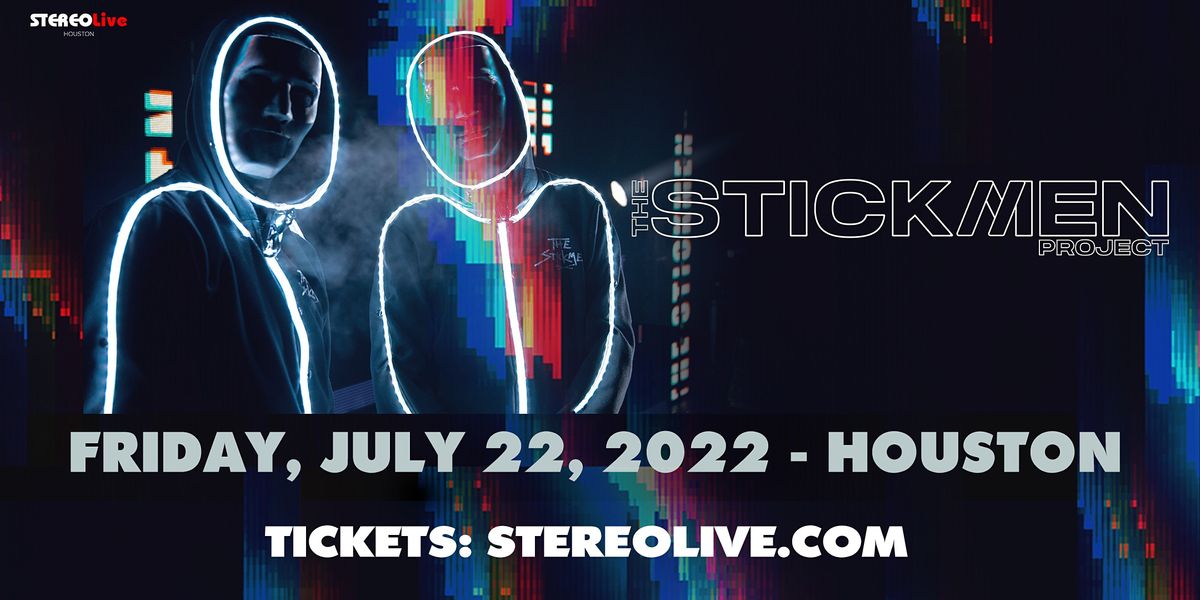 The Stickmen Project Stereo Live Houston, Stereo Live Houston, 22
