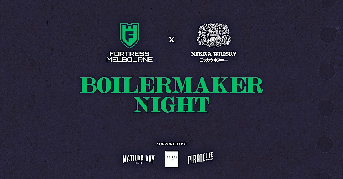 Fortress x Nikka Boilermaker Night