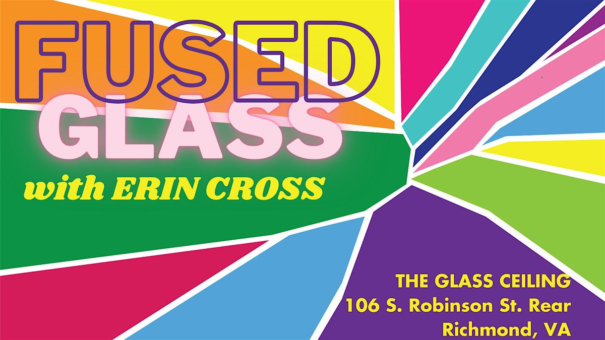 Fused Glass: Try it!  3-5pm