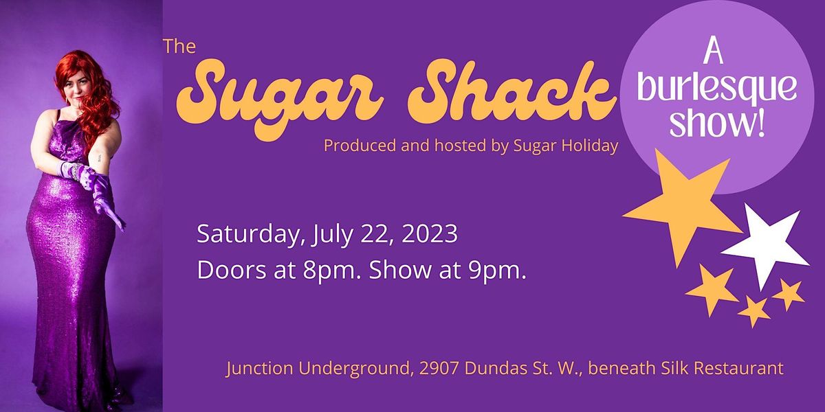 The Sugar Shack - A burlesque show!