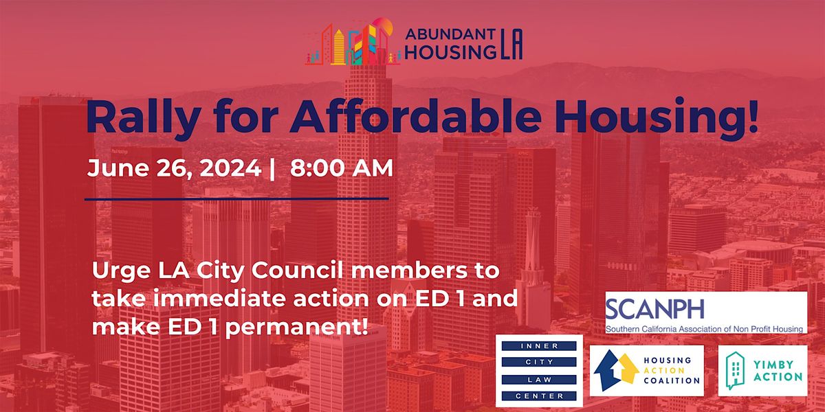 Abundant Housing LA Rally to Codify ED-1!