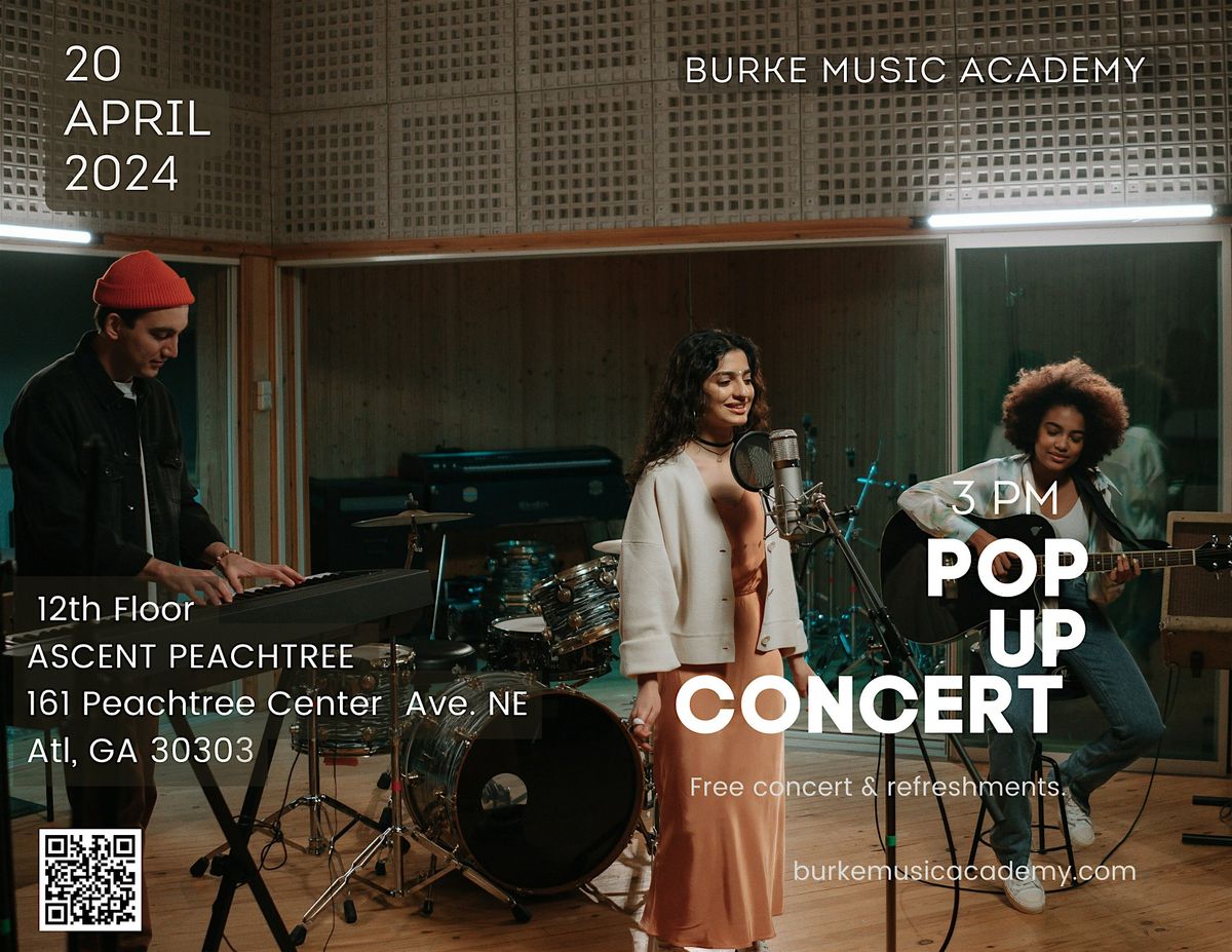 Burke Music Academy Presents: Free Pop Up Concert @ Ascent Peachtree