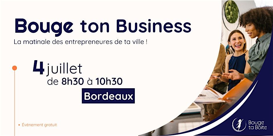 Bouge ton Business \u00e0 Bordeaux