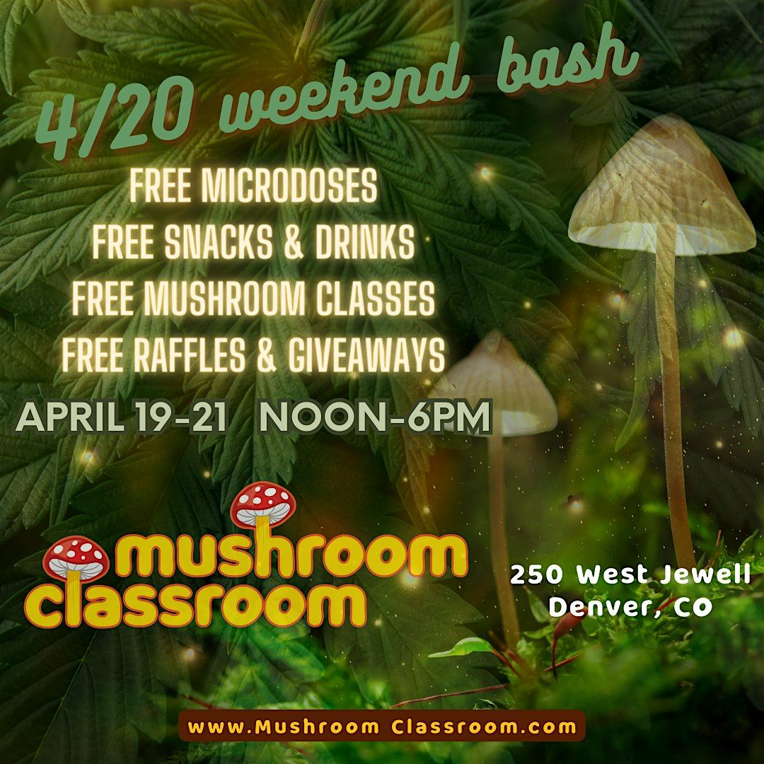 4\/20 Mushroom Weekend Party!