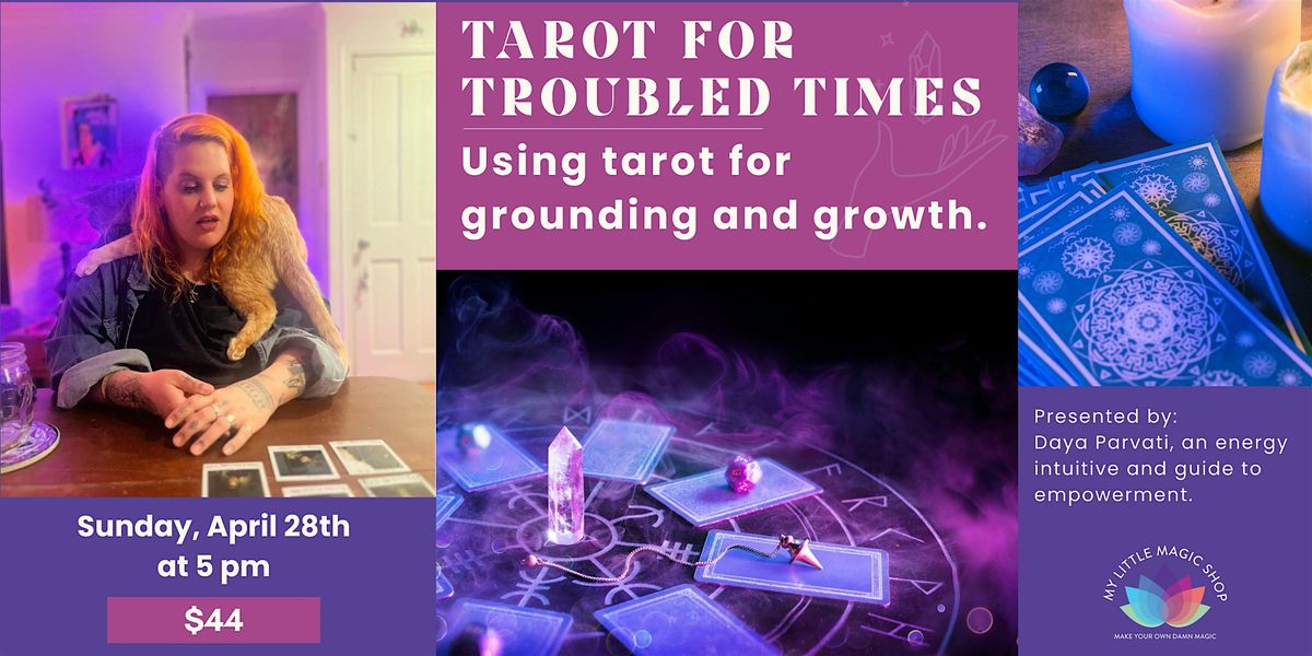 3\/10: Tarot for Troubled Times with Daya Parvati
