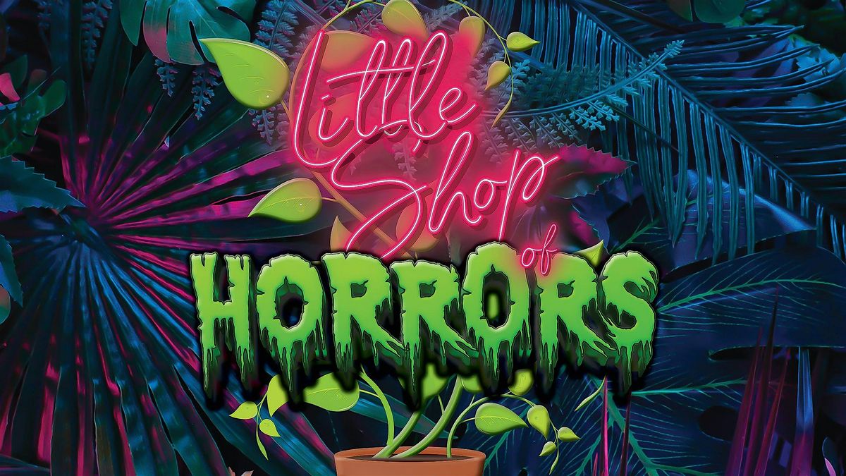 Little Shop of Horrors- Friday 12\/6\/24