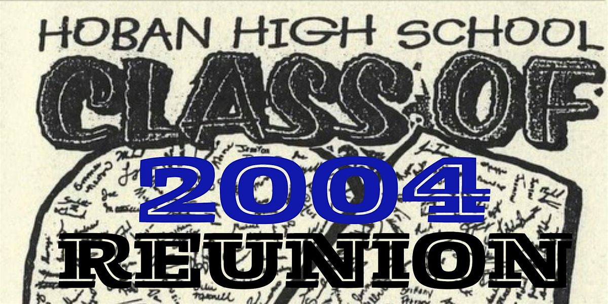 Hoban High School Class of 2004 Twenty Year Reunion