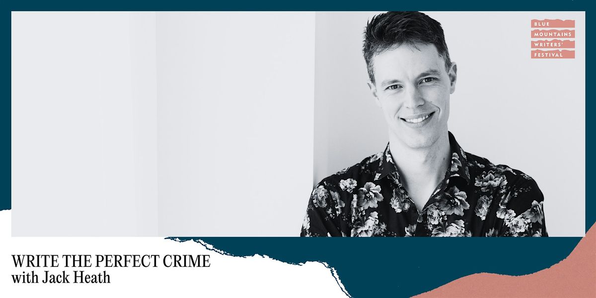 BMWF24 \/ WRITE THE PERFECT CRIME with Jack Heath