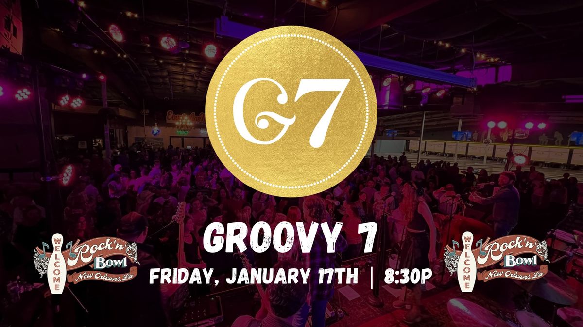 Groovy 7 | Rock'n'Bowl\u00ae New Orleans