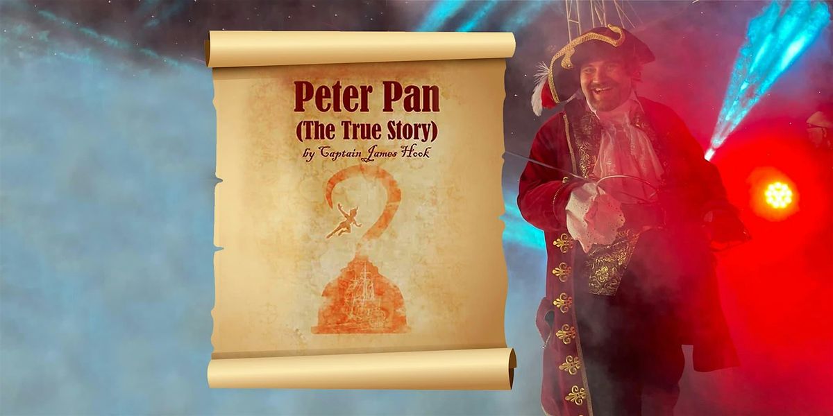 Peter Pan (The True Story)  by Captain James Hook