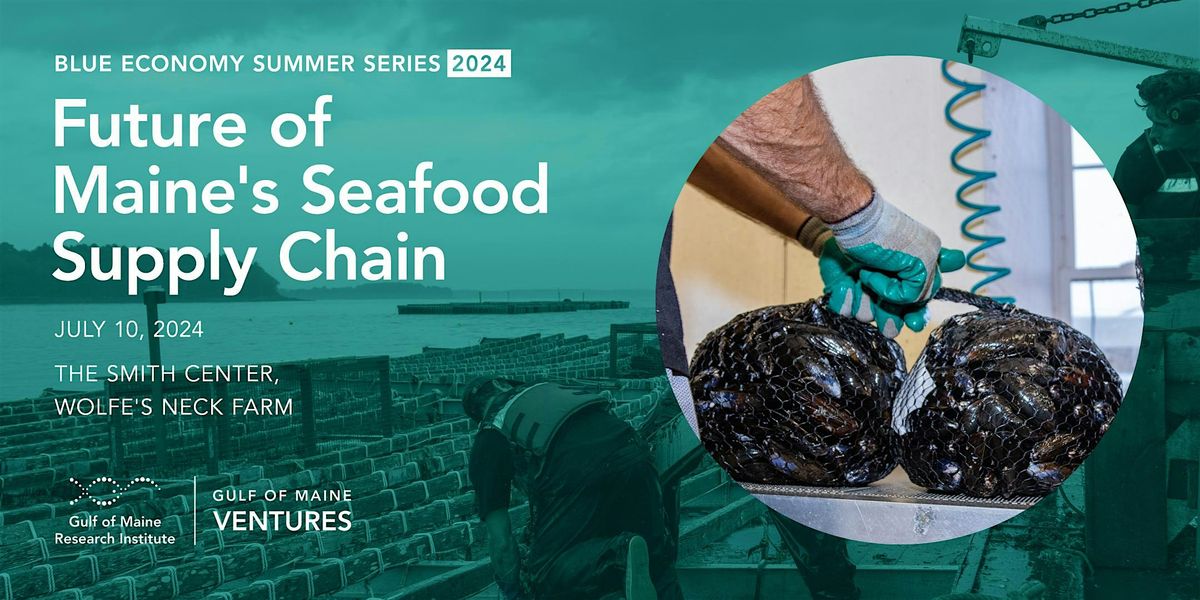Blue Economy Summer Series: The Future of Maine\u2019s Seafood Supply Chain