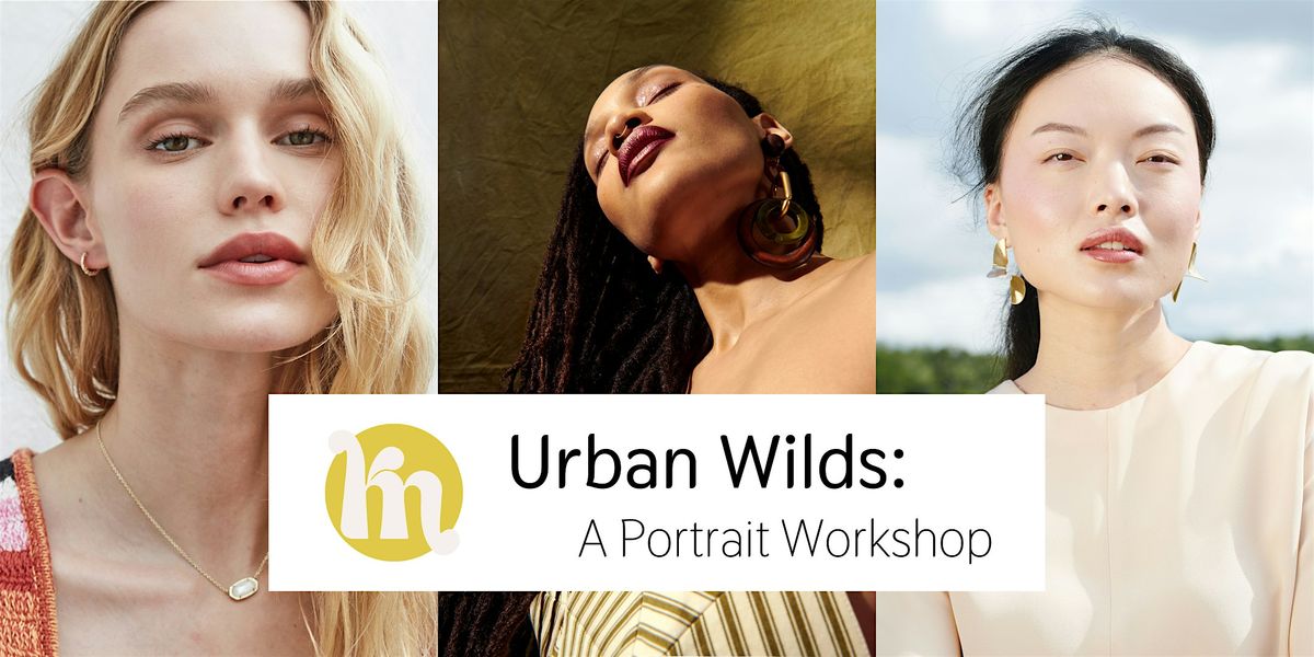 Urban Wilds: A Portrait Workshop