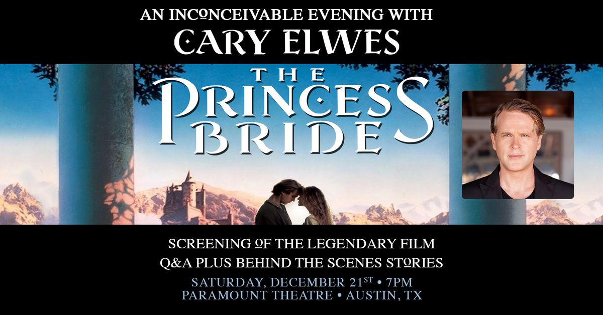 THE PRINCESS BRIDE: An Inconceivable Evening with Cary Elwes at Paramount Theatre