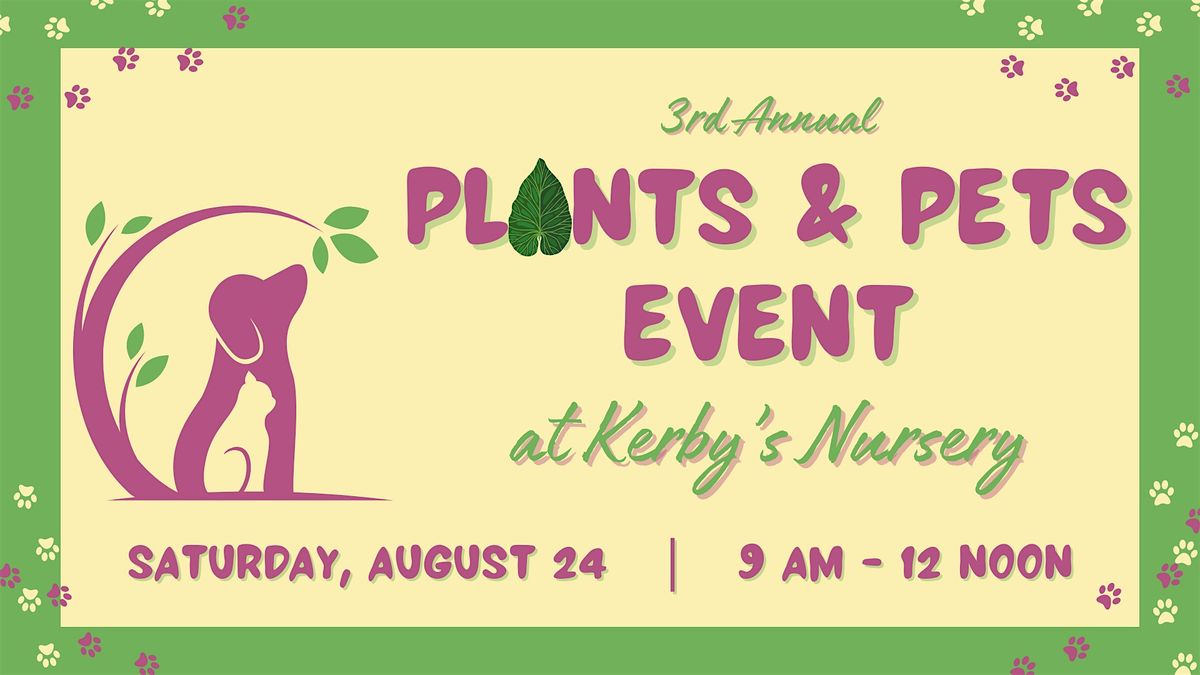 Plants & Pets Event at Kerby's Nursery
