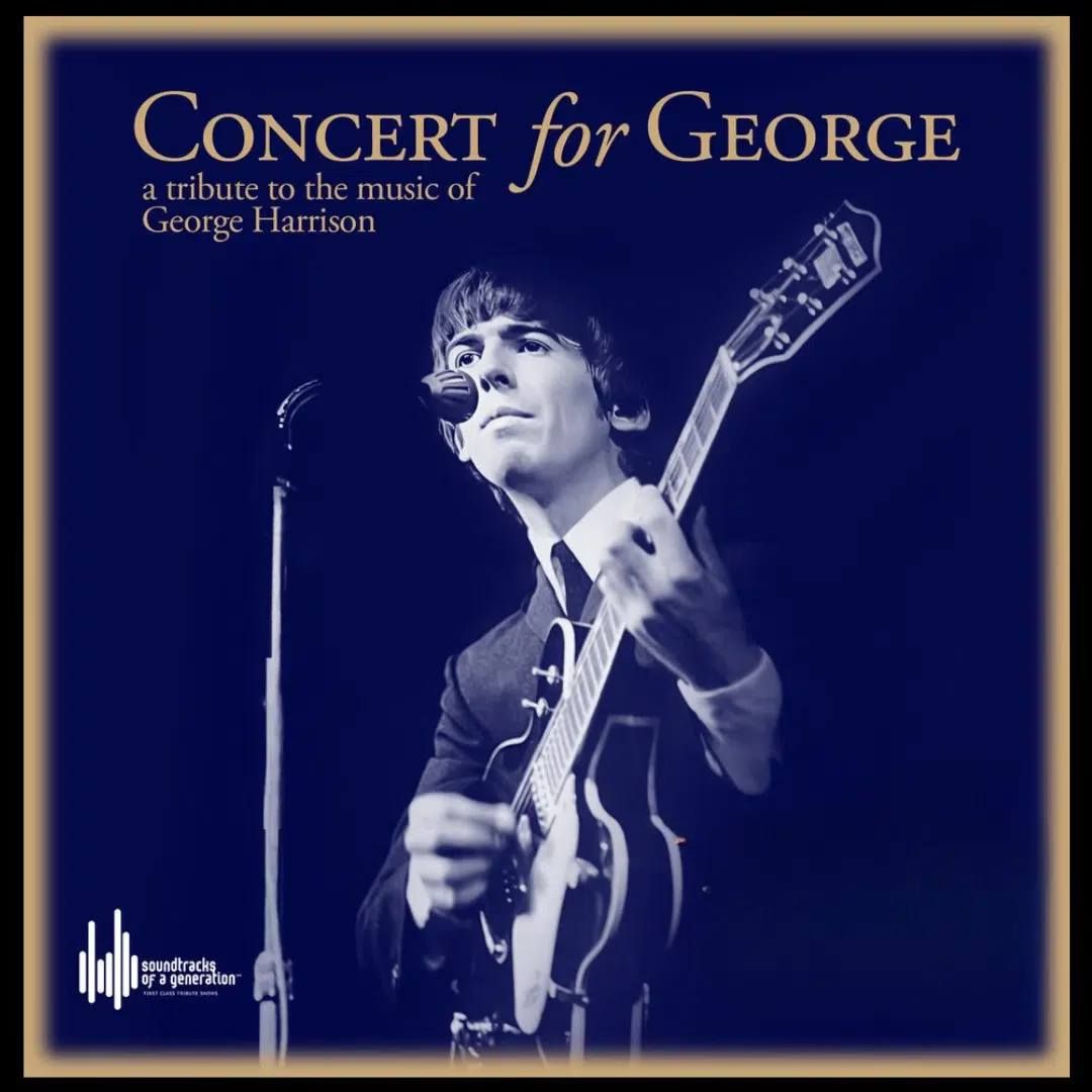 CONCERT FOR GEORGE: A TRIBUTE TO THE MUSIC OF GEORGE HARRISON