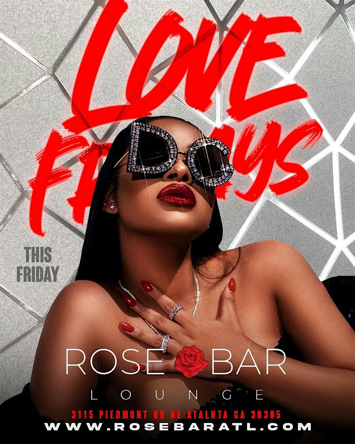 LOVE FRIDAY\u2019S AT ROSE BAR