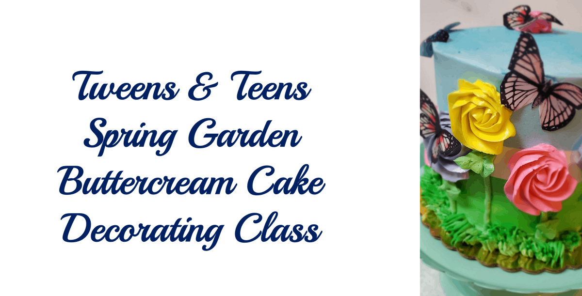Tweens & Teens Spring Garden Buttercream Cake Decorating Class, Fran's