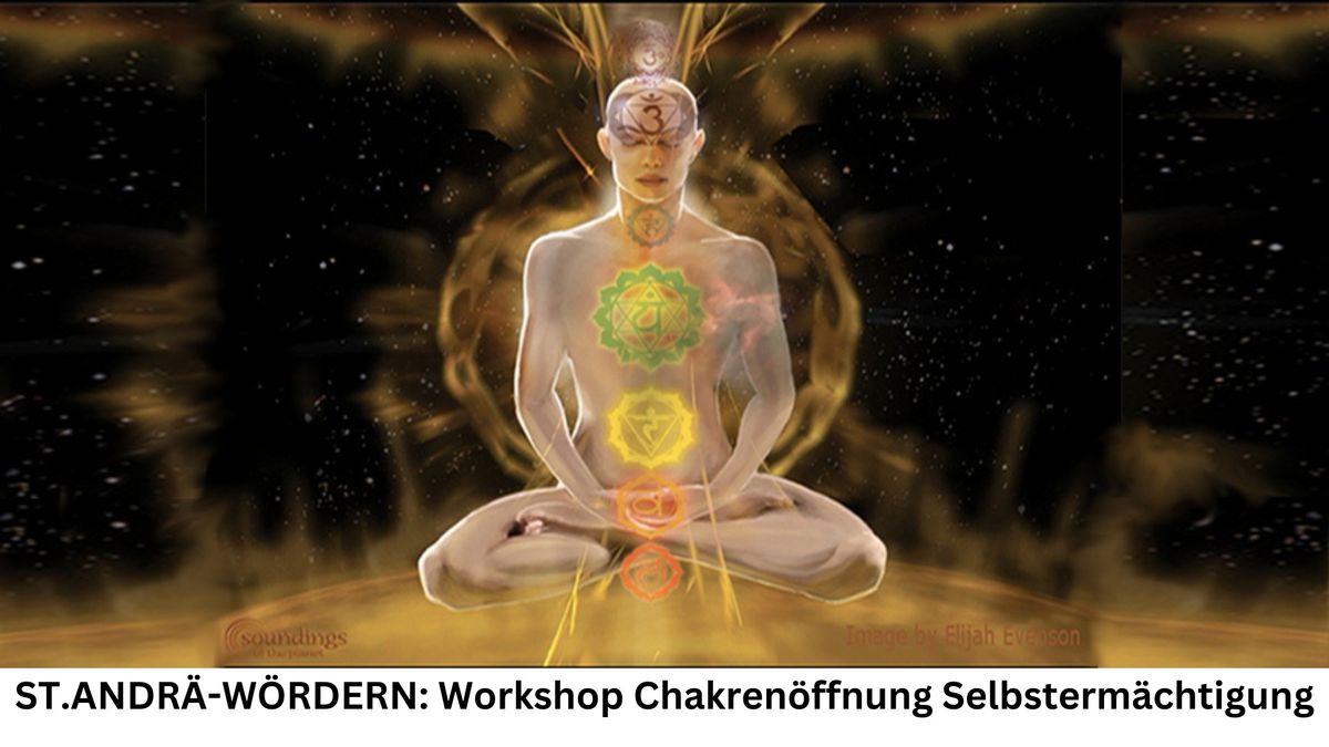 ST.ANDR\u00c4-W\u00d6RDERN: Workshop Chakren\u00f6ffnung Selbsterm\u00e4chtigung