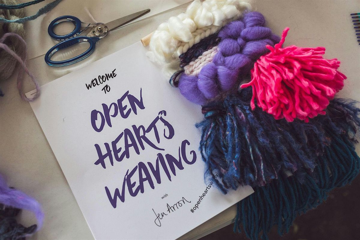 Open Hearts Weaving Workshop with Jen Arron - June