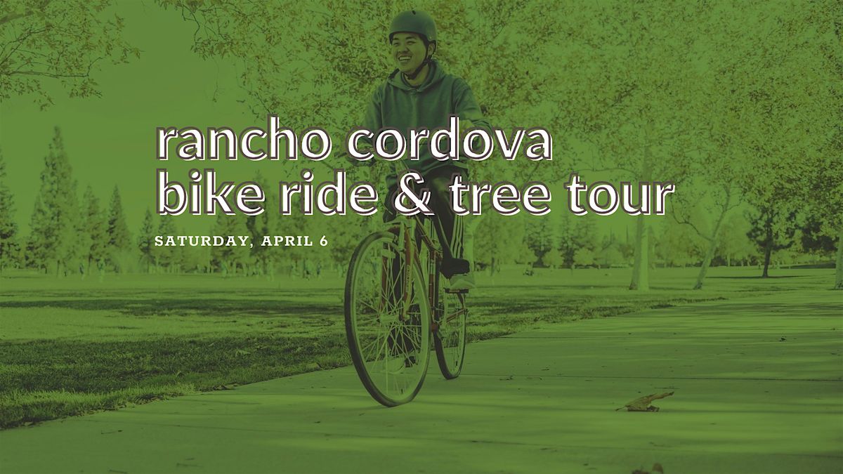 Rancho Cordova Bike Ride & Tree Tour