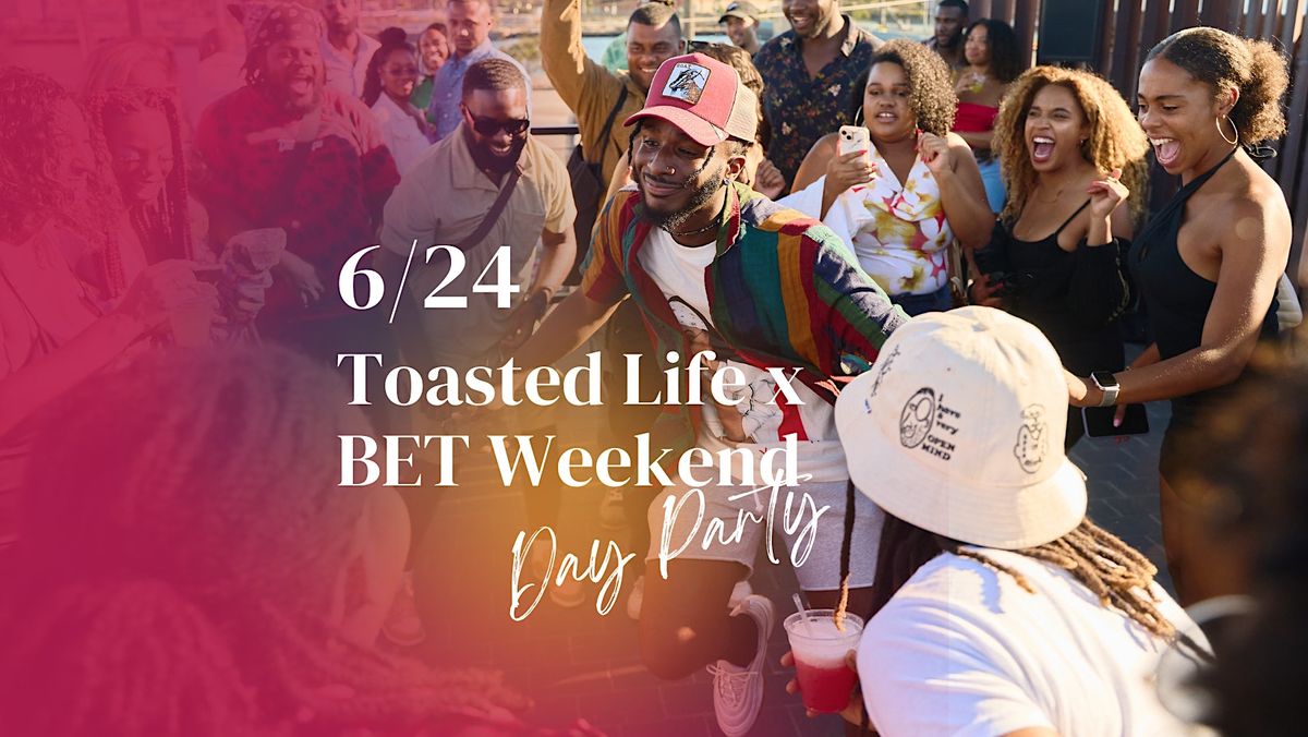 Toasted Life x LA Day Party BET Weekend Edition, Resident DTLA, Los