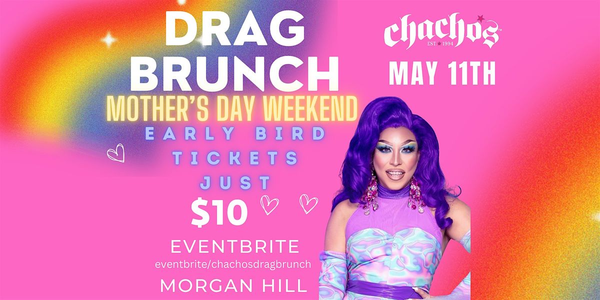 Chachos Drag Brunch Mother's Day Weekend  May Edition