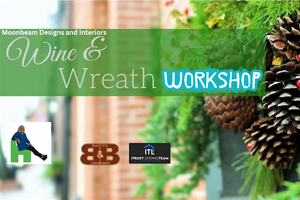 Wine and Dine at our Holiday Wreath Making Workshop for Real Estate Agents