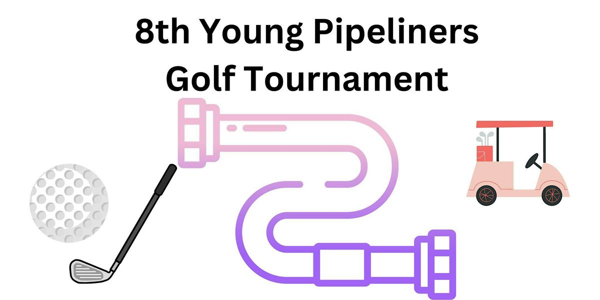 8th Young Pipeliners Golf Tournament