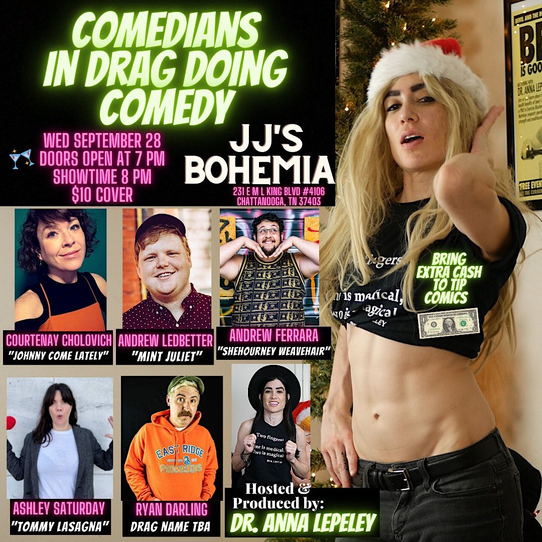 Comedians in Drag doing Comedy  at JJ's Bohemia  (Chattanooga, TN)
