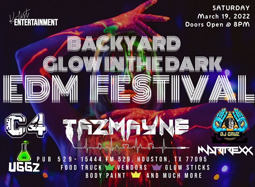 Backyard GLOW In The Dark EDM FEST, The PUB 529, Houston, 19 March to ...