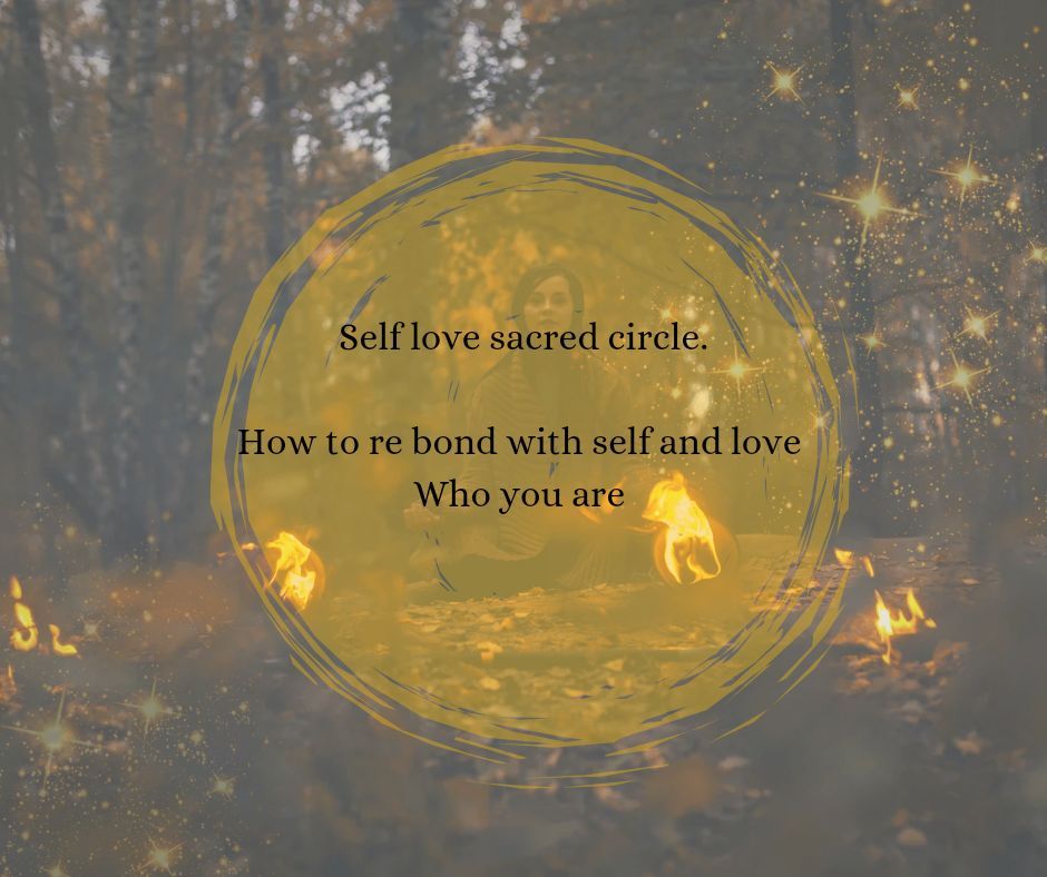 Sacred Circle Friday  Re-bonding with Yourself