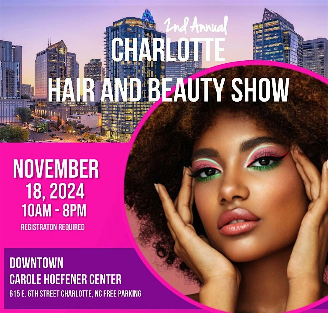 2nd Annual Charlotte Hair and Beauty Show