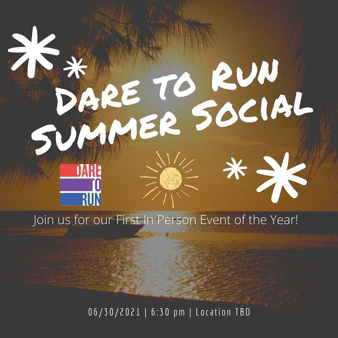 Dare to Run Summer Social!  :-)