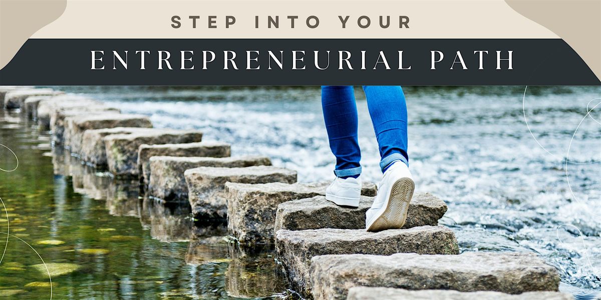 Step into Your Entrepreneurial Path - Sacramento