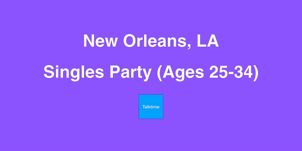Singles Party (Ages 25-34) - New Orleans