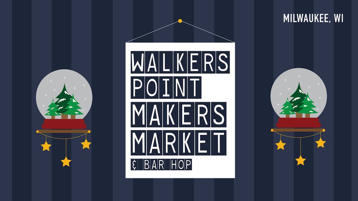 Walkers Point Makers Market & Bar Hop