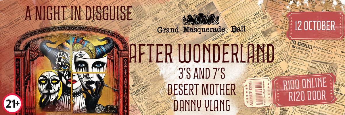 A Night In Disguise - After Wonderland, 3's and 7's, Desert Mother & Danny Ylang