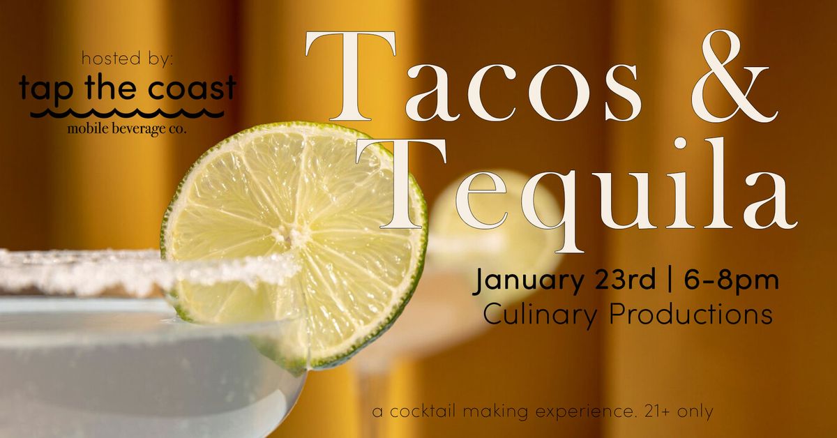 Tacos + Tequila: A Cocktail Making Class