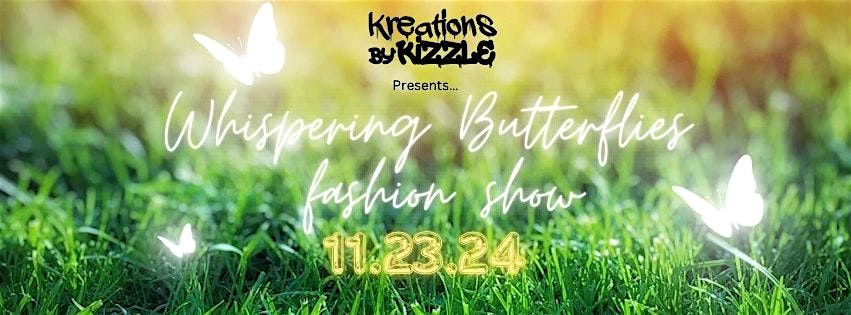 Kreations By Kizzle presents \u201cWhispering Butterflies\u201d Fashion Soir\u00e9e