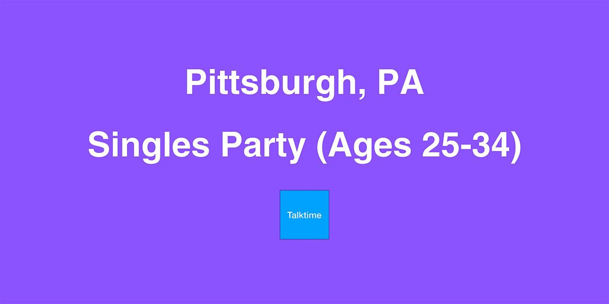 Singles Party (Ages 25-34) - Pittsburgh
