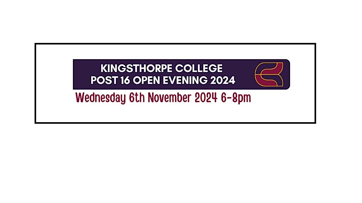 Post 16 Open Evening - Kingsthorpe College