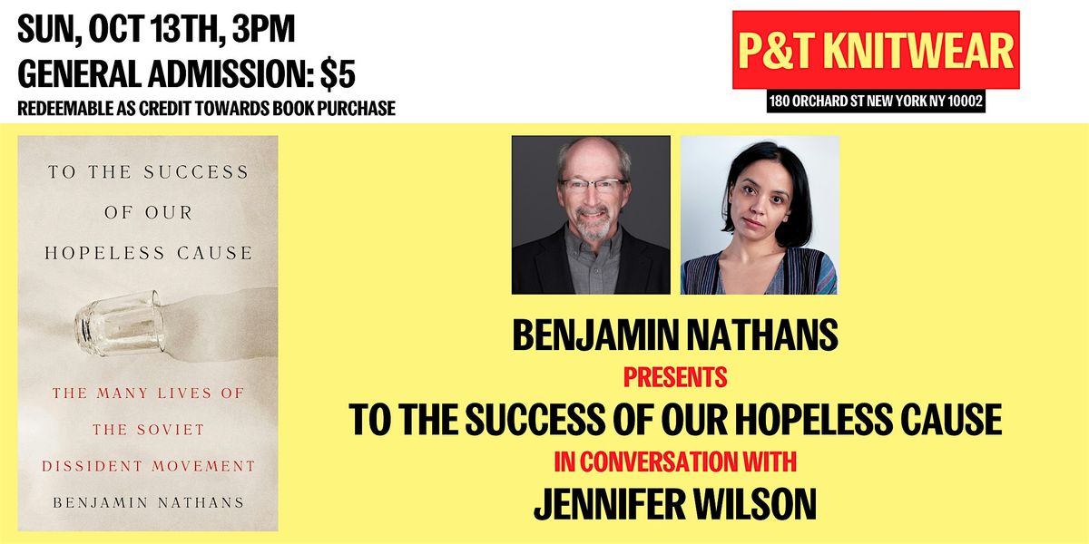 To the Success of Our Hopeless Cause: Benjamin Nathans & Jennifer Wilson